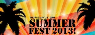 SUMMER FEST 2013 | MAY 16