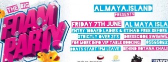 THE BIG FOAM PARTY | 7 JUNE | Al MAYA ISLAND Abu Dhabi