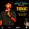 Toxic - A stand-up comedy show ft. Abhishek Upmanyu in Muscat